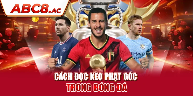 cach-doc-keo-phat-goc-trong-bong-da