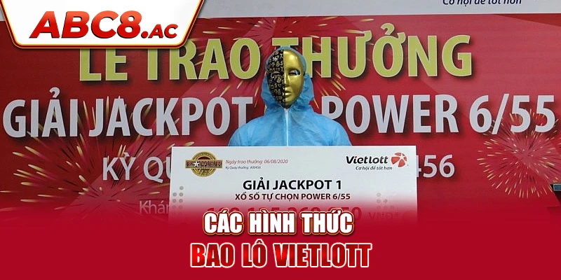 cac-hinh-thuc-bao-lo-vietlott-