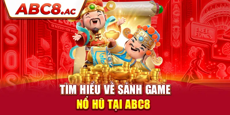 tim-hieu-ve-sanh-game-no-hu-tai-abc8-