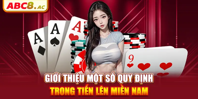 gioi-thieu-mot-so-quy-dinh-trong-tien-len-mien-nam