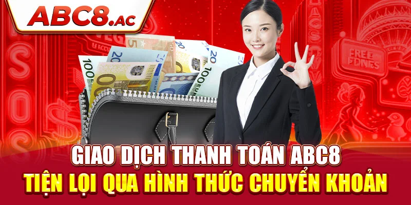 giao-dich-nap-tien-abc8-tien-loi-qua-hinh-thuc-chuyen-khoan