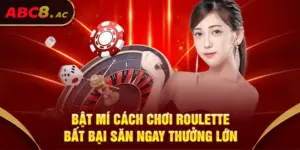 bat-mi-cach-choi-roulette-bat-bai-san-ngay-thuong-lon