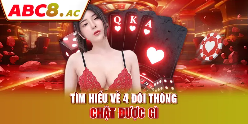 tim-hieu-ve-4-doi-thong-chat-duoc-gi