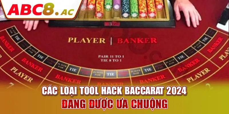 cac-loai-tool-hack-baccarat-2024-dang-duoc-ua-chuong