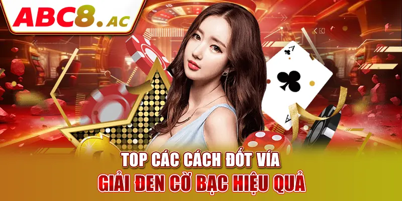 top-cac-cach-dot-via-giai-den-co-bac-hieu-qua