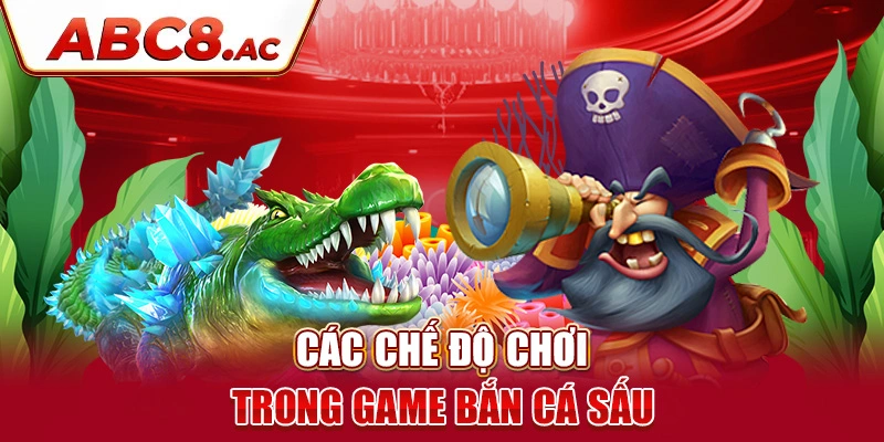 cac-che-do-choi-trong-game-ban-ca-sau