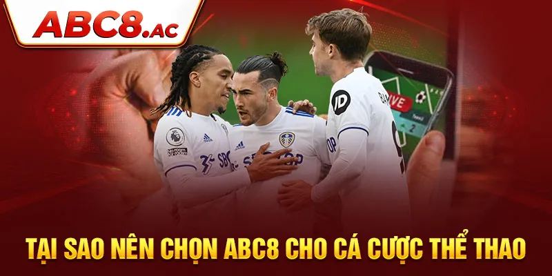 tai-sao-nen-chon-abc8-cho-ca-cuoc-the-thao