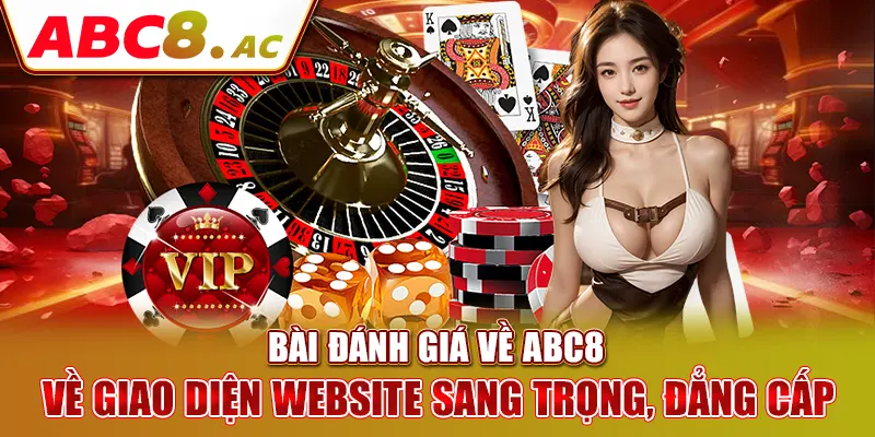 bai-danh-gia-ve-abc8-ve-giao-dien-website-sang-trong-dang-cap